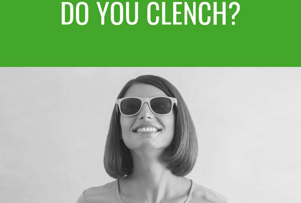 Do You Clench?